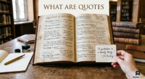 A candid, realistic photograph from a low angle of an open antique book on a wooden desk with the title "WHAT ARE QUOTES" in a banner above it. In the background there is a bookshelf and a pile of old books.