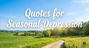Quotes for Seasonal Depression