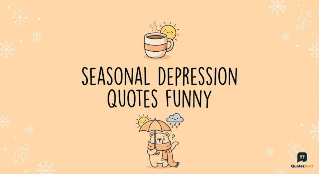 Seasonal Depression Quotes Funny